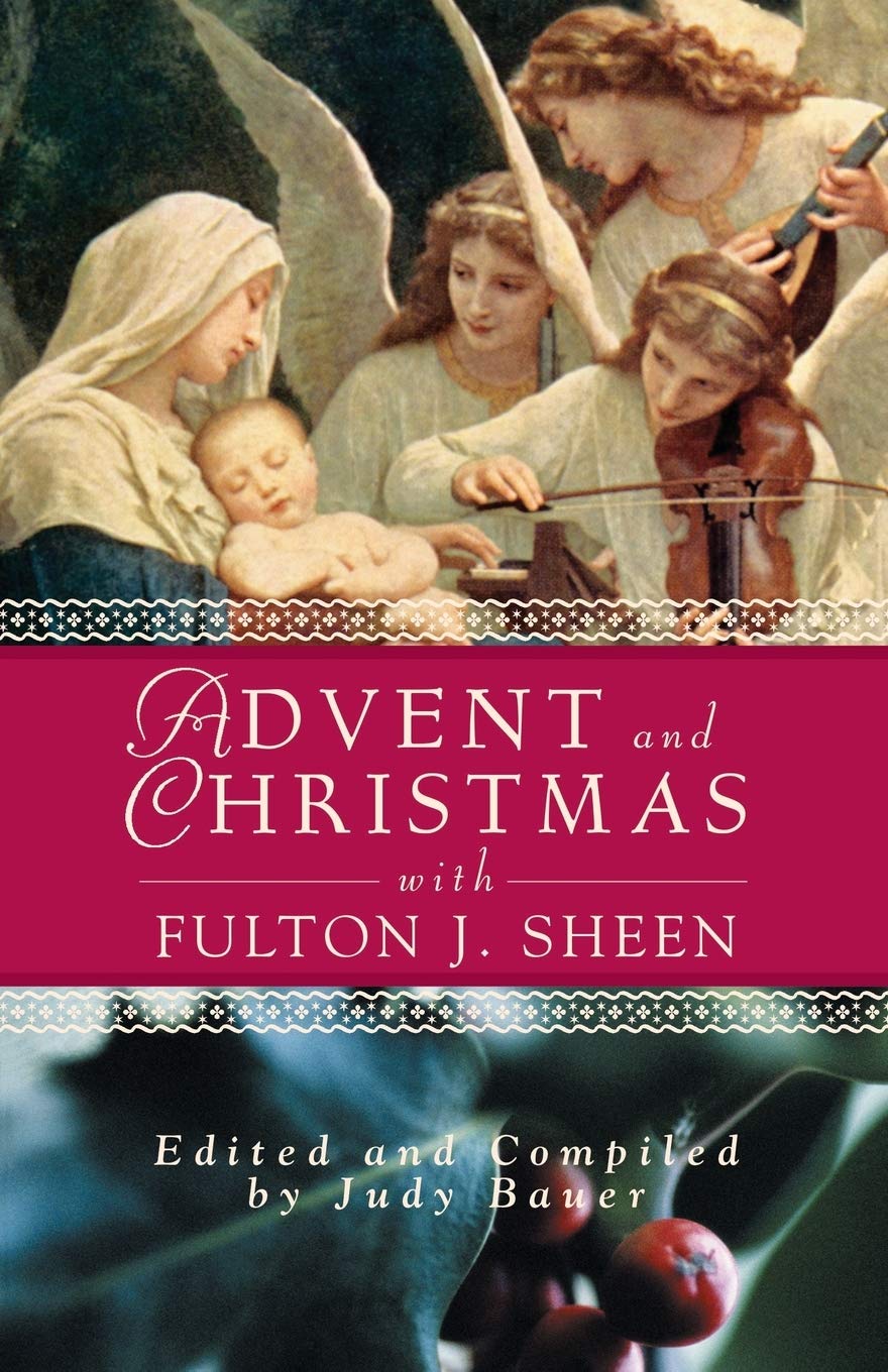 Advent Christmas Wisdom Sheen: Daily Scripture and Prayers Together with Sheen's Own Words (Advent and Christmas Wisdom) Religion & Esotericism