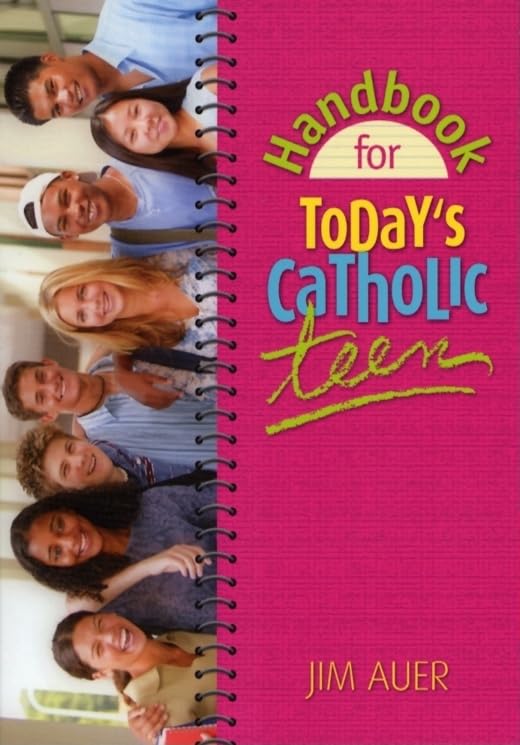 Handbook for Today's Catholic Teen Education