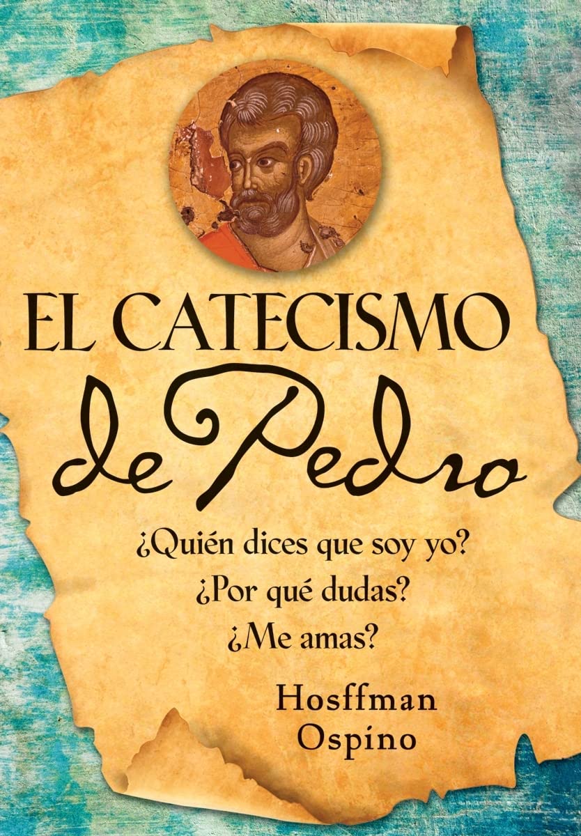 El Catecismo de Pedro: ¿quién Dices Que Soy Yo? ¿por Qué Dudas? ¿me Amas? Social Sciences