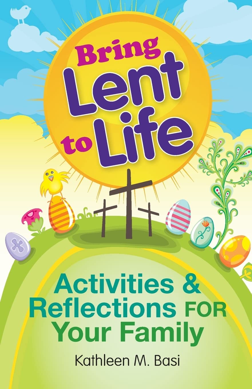 Bring Lent to Life: Activities and Reflections for Your Family Social Sciences