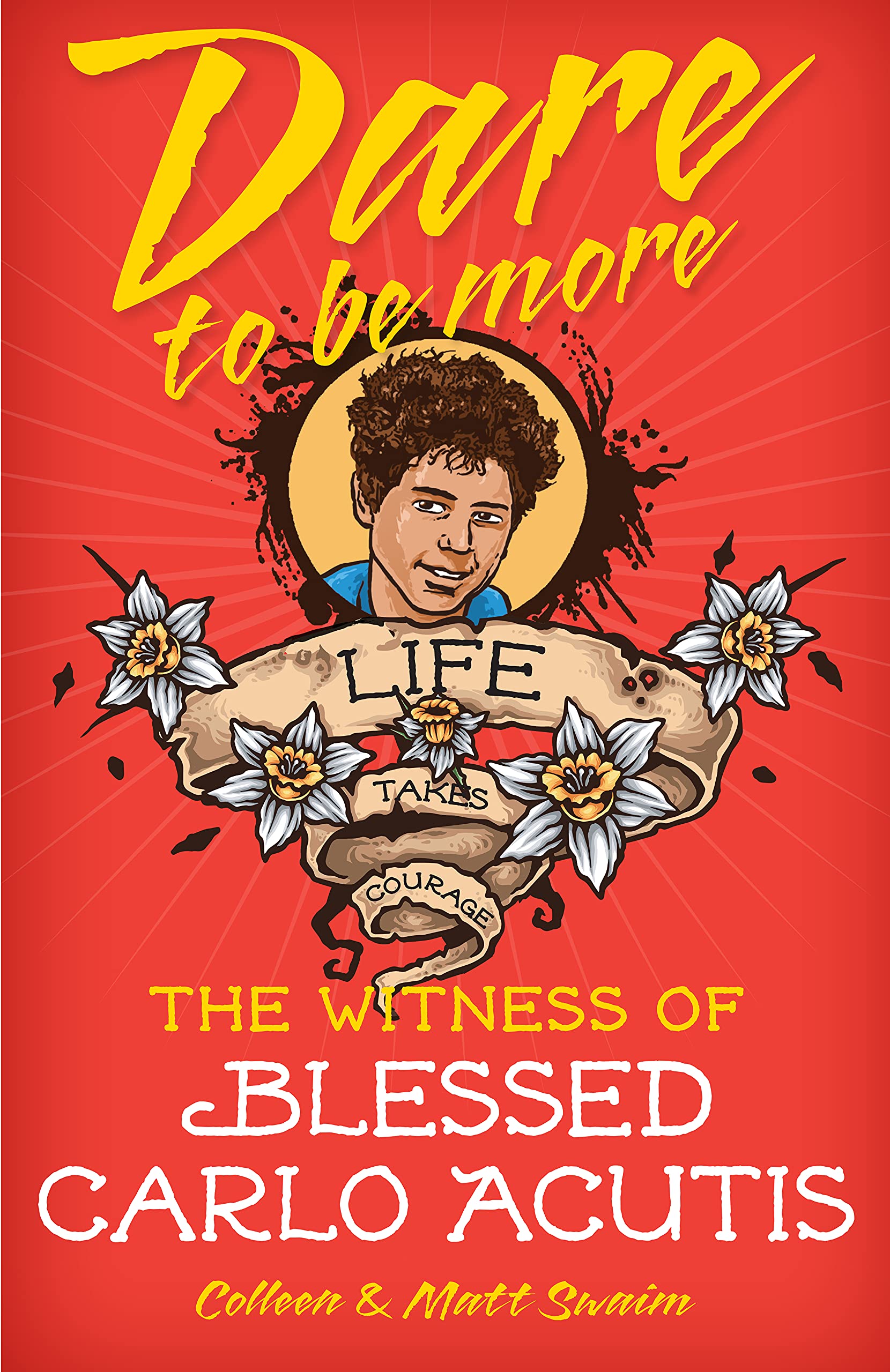 Dare to Be More: The Witness of Blessed Carlo Acutis Religion & Esotericism