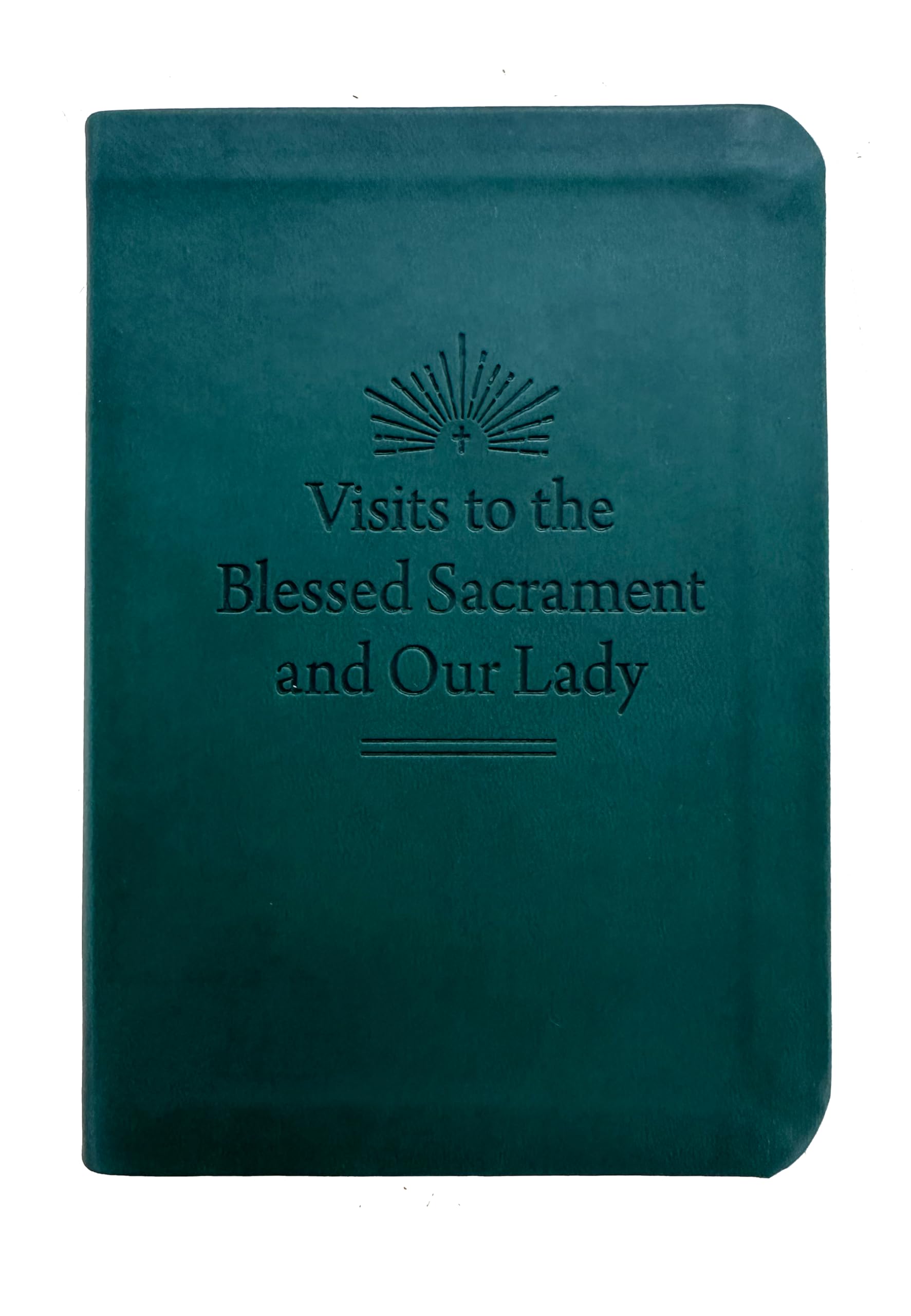 Visits to the Blessed Sacrament and Our Lady: A New Translation from the Original Italian Religion & Esotericism