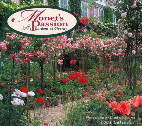 Monet's Passion 2003 Calendar: The Gardens at Giverny Books