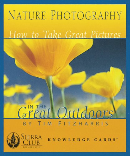 Nature Photography: How to Take Great Pictures in the Great Outdoors Knowledge Cards Deck Books