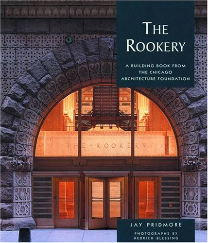 The Rookery: A Building Book from the Chicago Architecture Foundation (Pomegranate Catalog, Band 660) Architecture