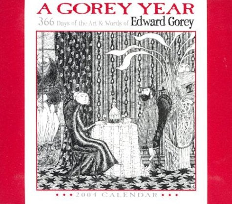 A Gorey Year 2004 Calendar: 366 Days of the Art & Words of Edward Gorey Books