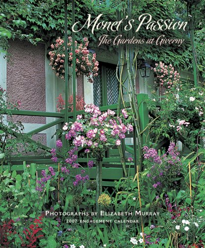 Monet's Passion The Gardens at Giverny 2007 Engagement Calendar book