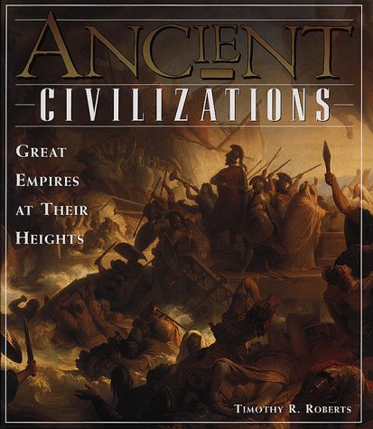 Ancient Civilizations: Great Empires at Their Heights Books