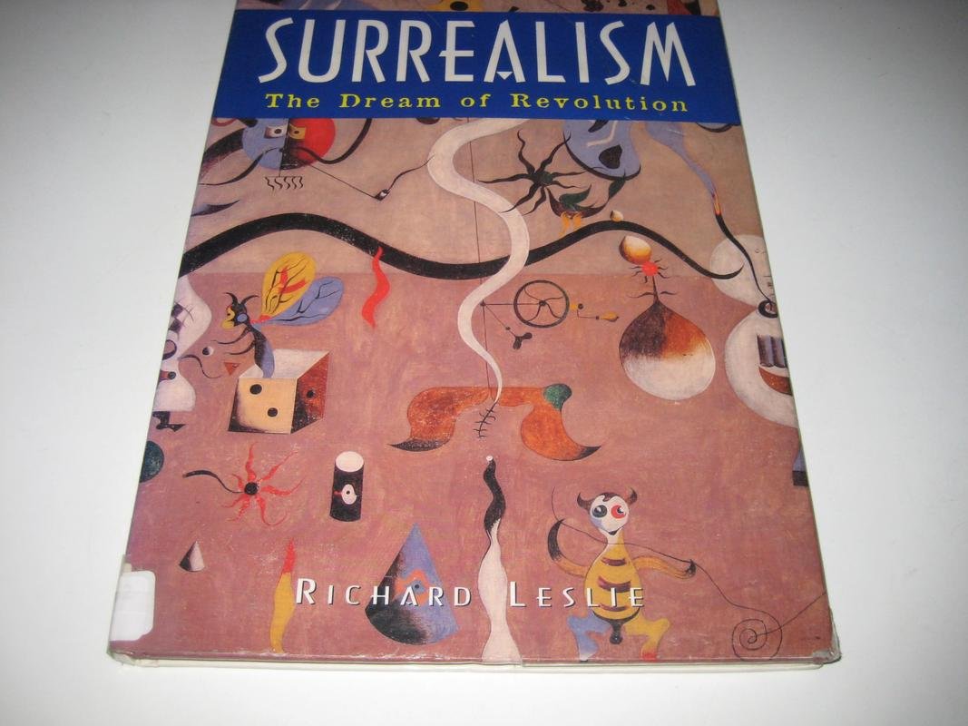 Surrealism: the Dream of Revolution (Art Movements) book