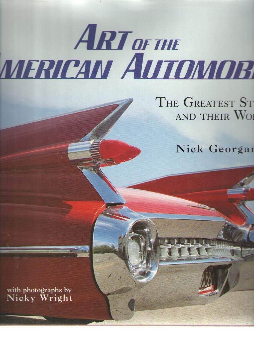 Art of the American Automobile: The Greatest Stylists and Their Work Arts & Culture