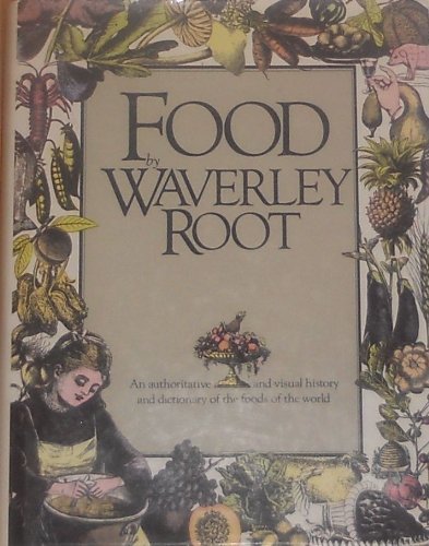 Food: An Authoriative and Visual History and Dictionary of the Foods of the World Leisure, Home & Garden