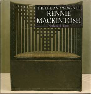 The Life and Works of Rennie Mackintosh (The Life and Works Art Series) Books