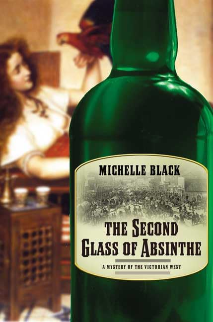 The Second Glass of Absinthe: A Mystery of the Victorian West book
