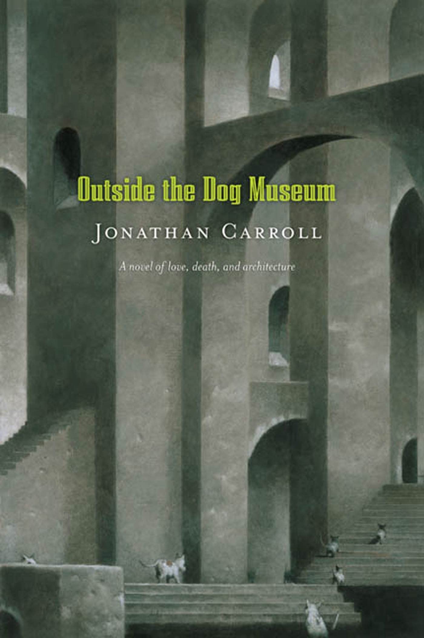 Outside the Dog Museum: A Novel of Love, Death, and Architecture (Answered Prayers) Urban Fantasy