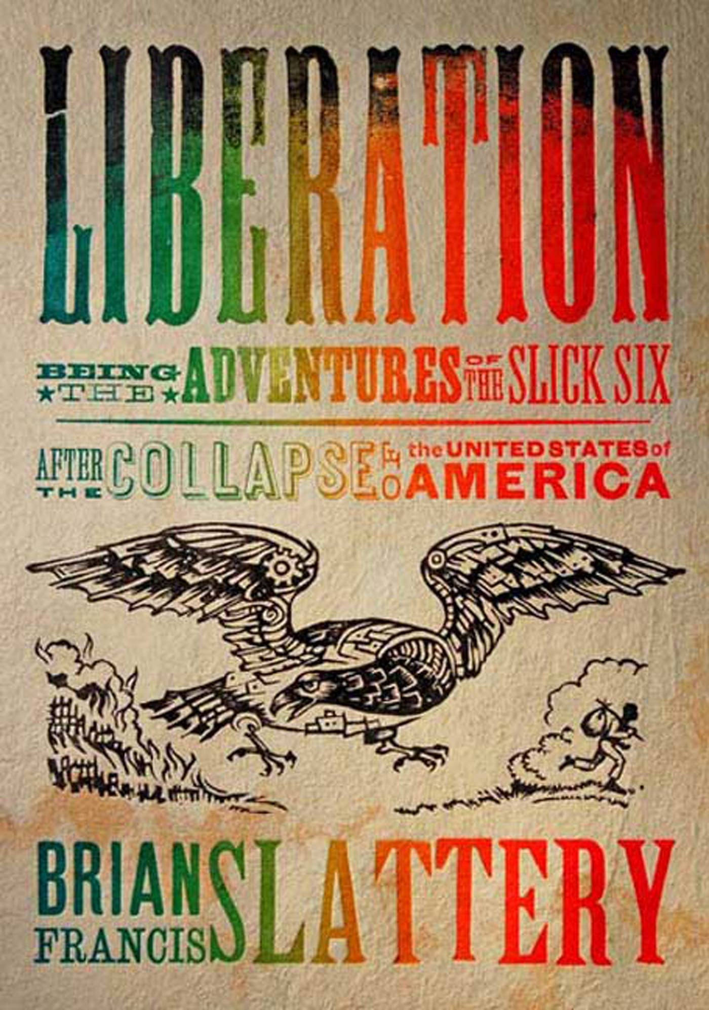 Liberation: Being the Adventures of the Slick Six After the Collapse of the United States of America Contemporary literature Books