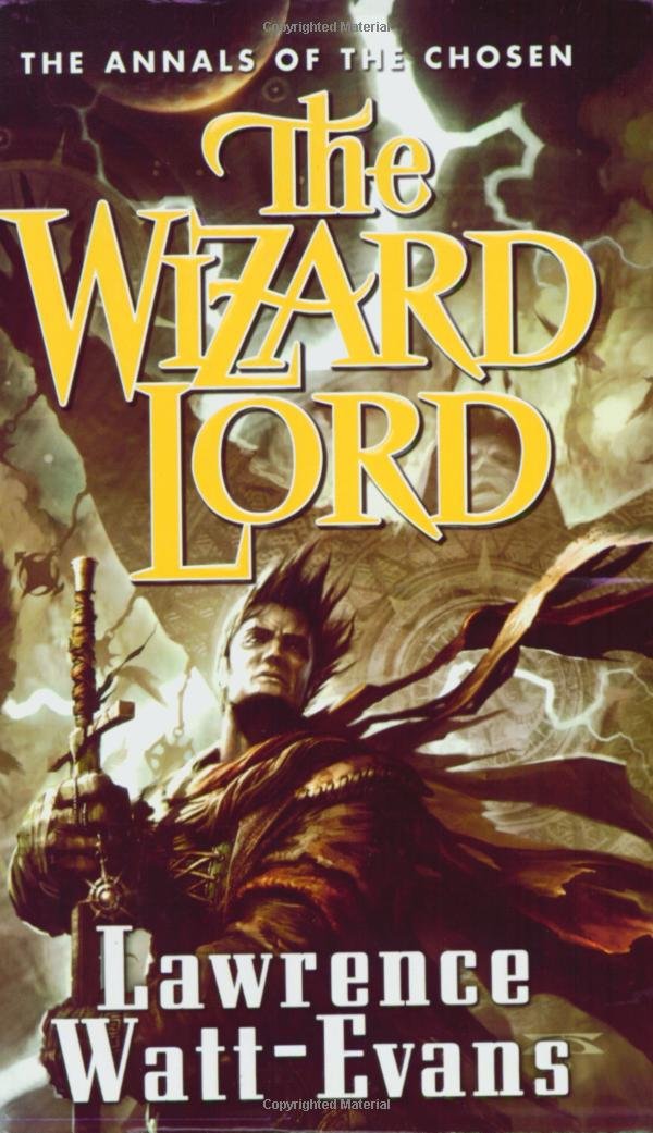 The Wizard Lord: Volume One of the Annals of the Chosen Books