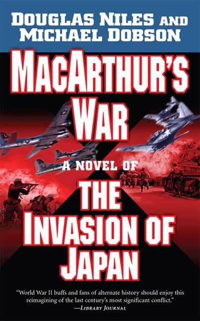MacArthur's War: A Novel of the Invasion of Japan Contemporary literature