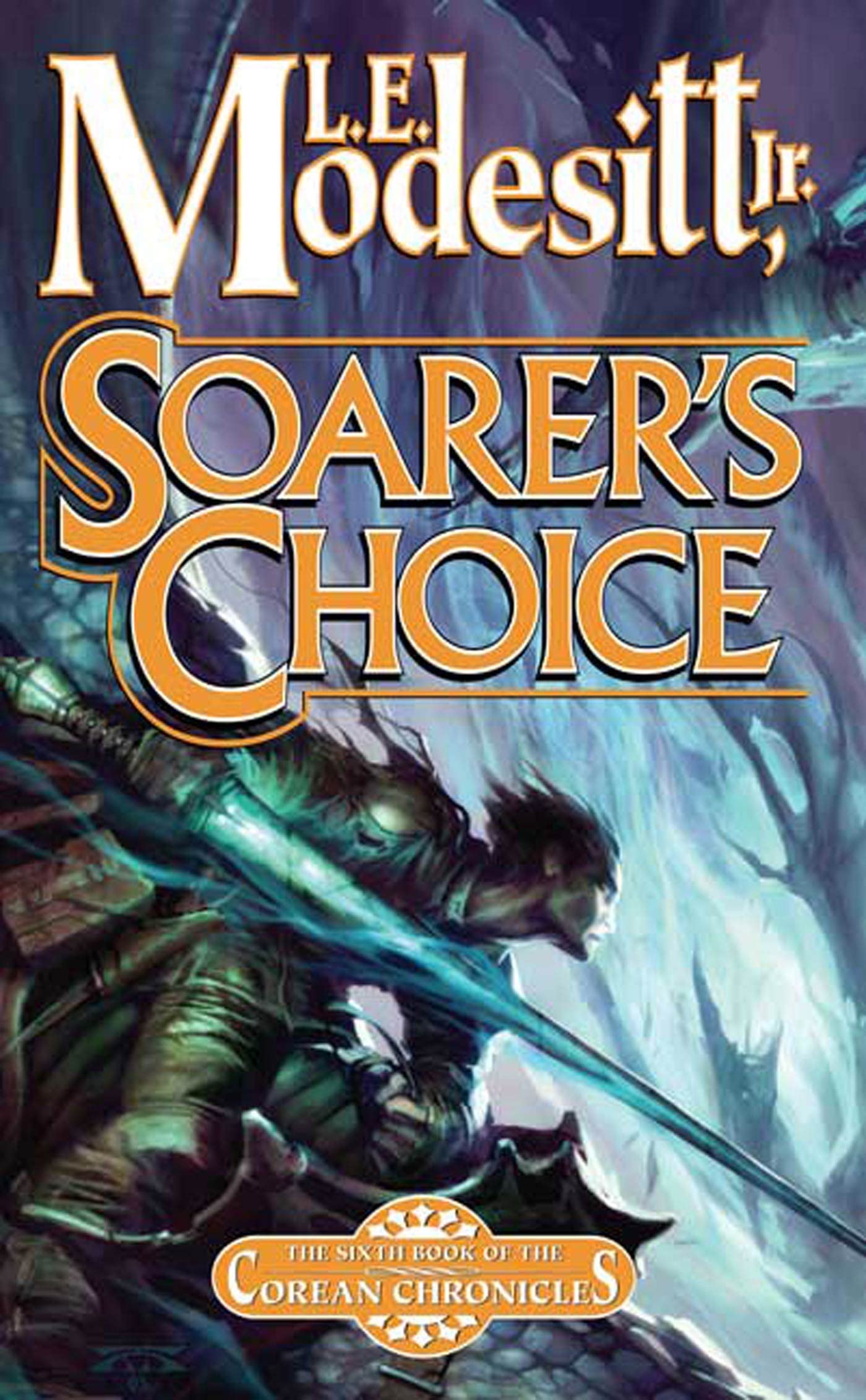 Soarer's Choice: The Sixth Book of the Corean Chronicles Books