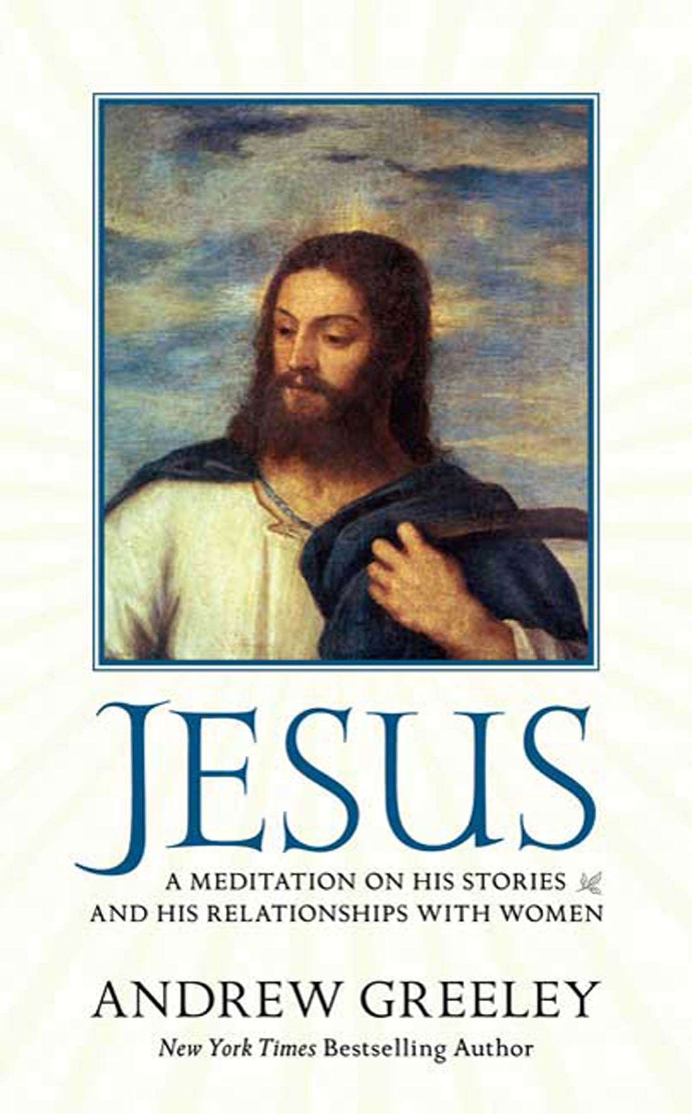 Jesus: A Meditation on His Stories and His Relationships with Women Politics & Society