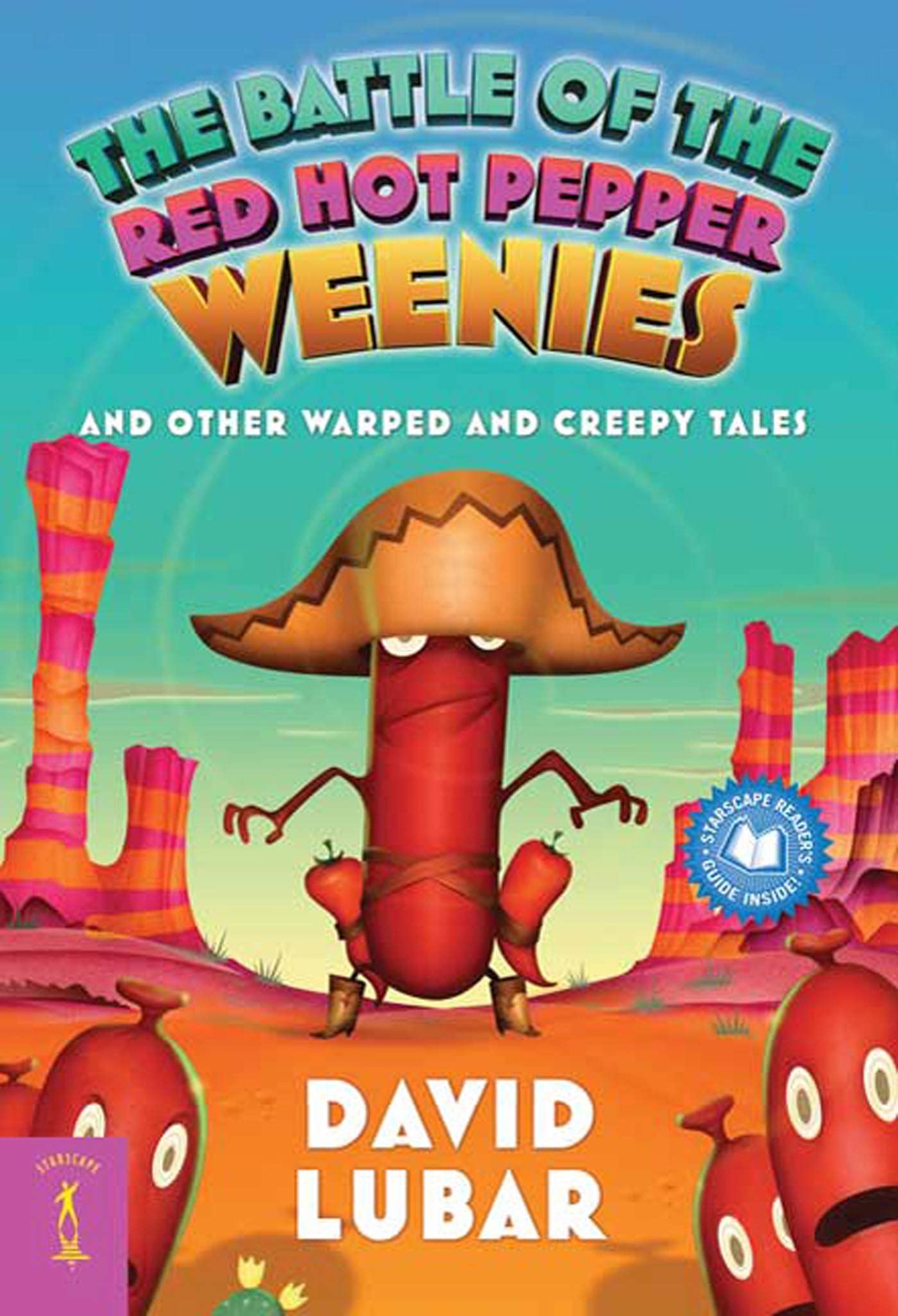 The Battle of the Red Hot Pepper Weenies: And Other Warped and Creepy Tales Novels & Short Stories