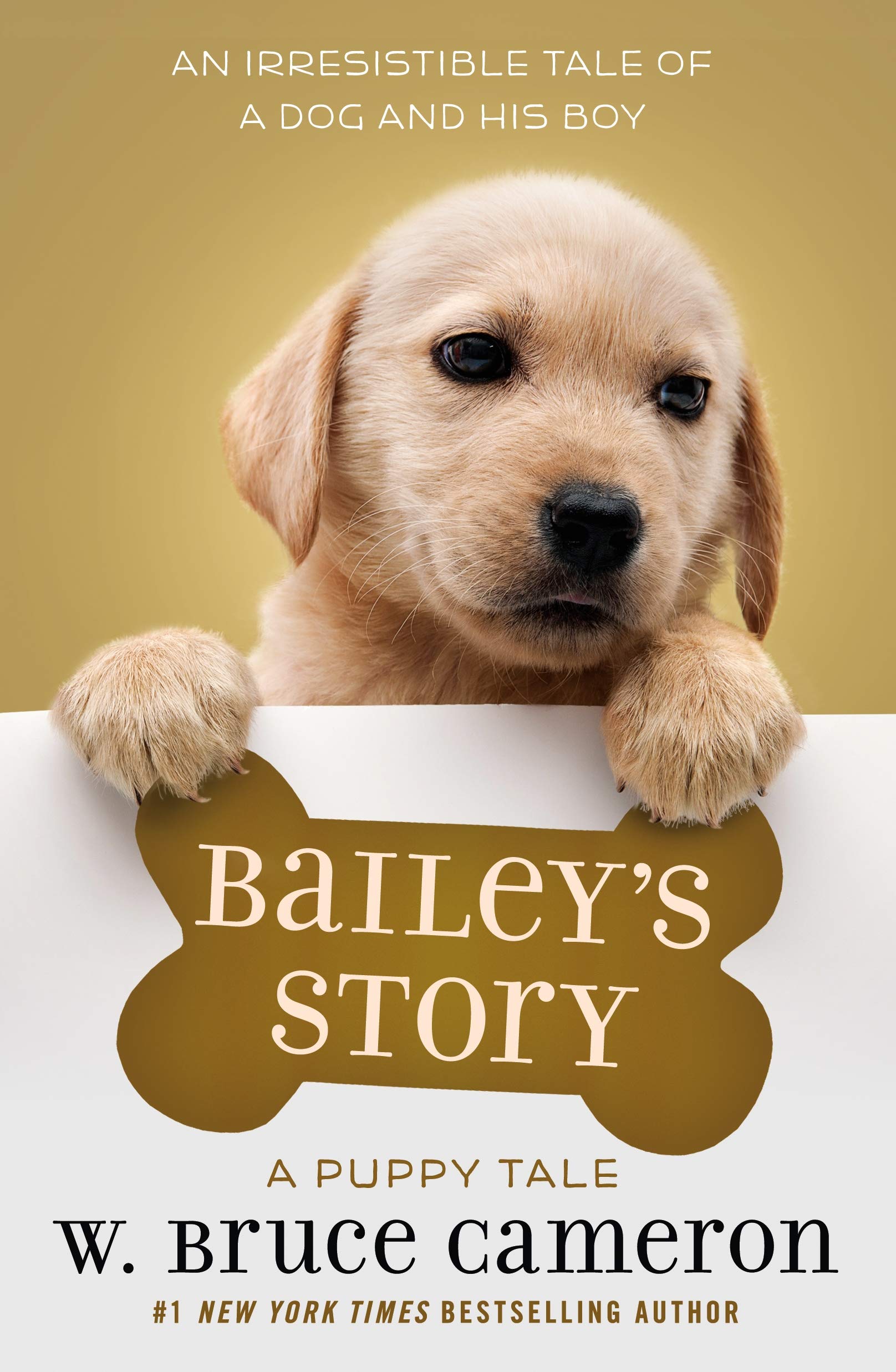 Bailey's Story: A Dog's Purpose Puppy Tale: A Puppy Tale (A Dog's Purpose Puppy Tales, 5) Parents & Children