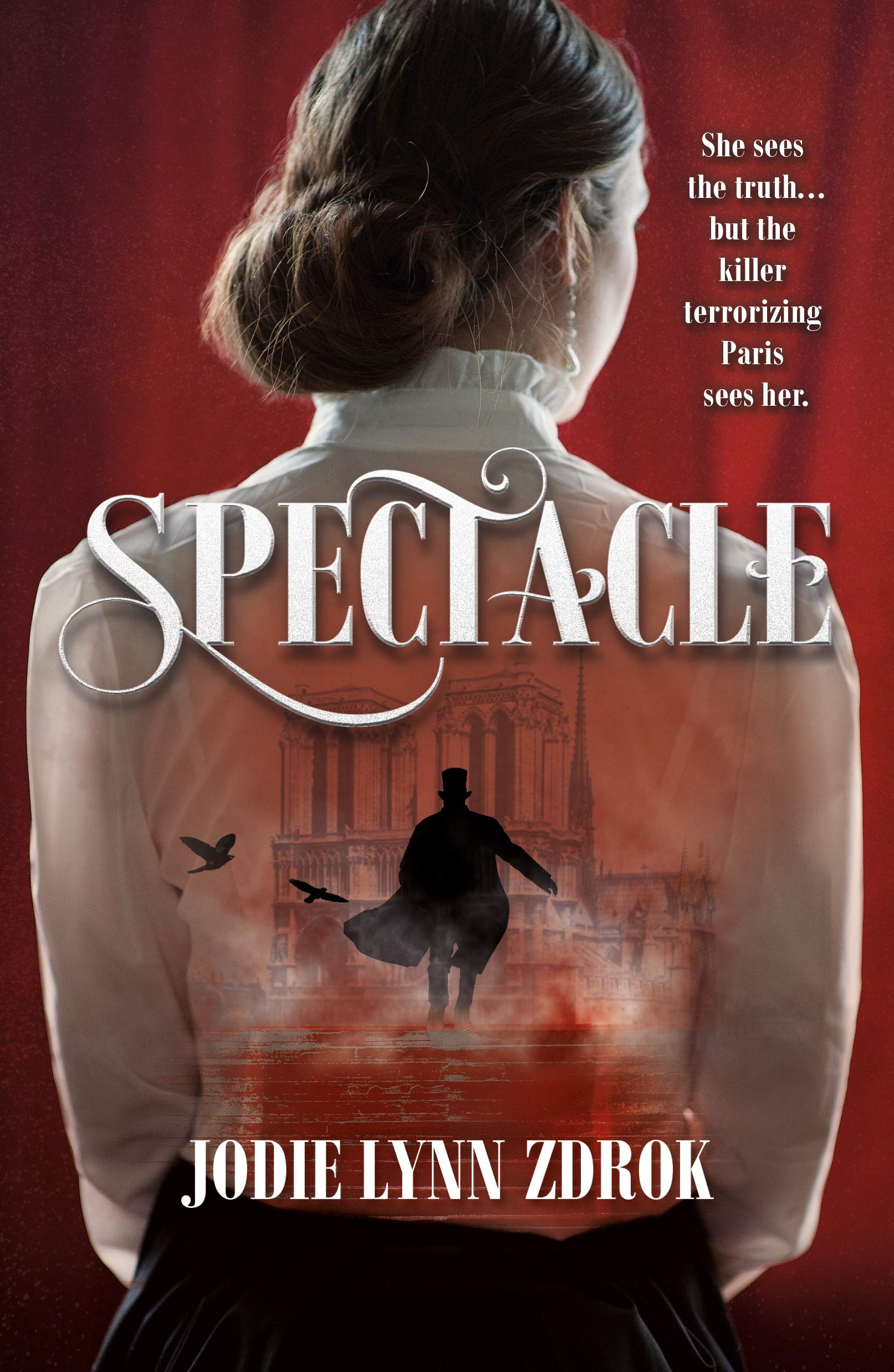 Spectacle: A Historical Thriller in 19th Century Paris Fiction