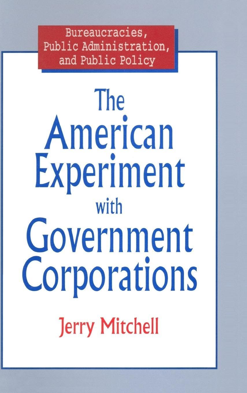 The American Experiment with Government Corporations Business, Finance & Career