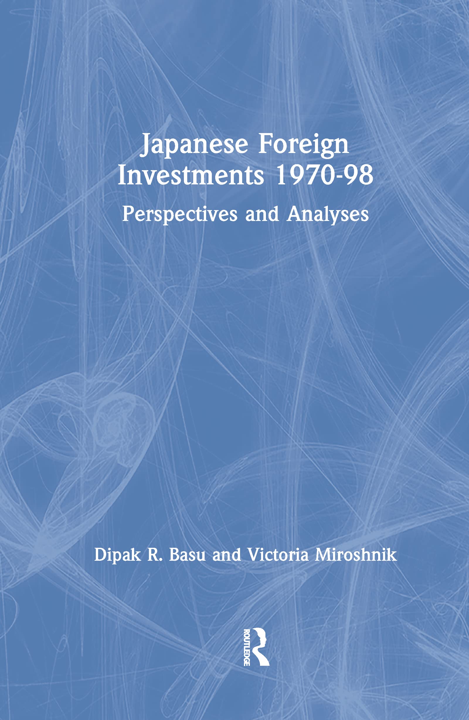Japanese Foreign Investments, 1970-98 Business, Finance & Career