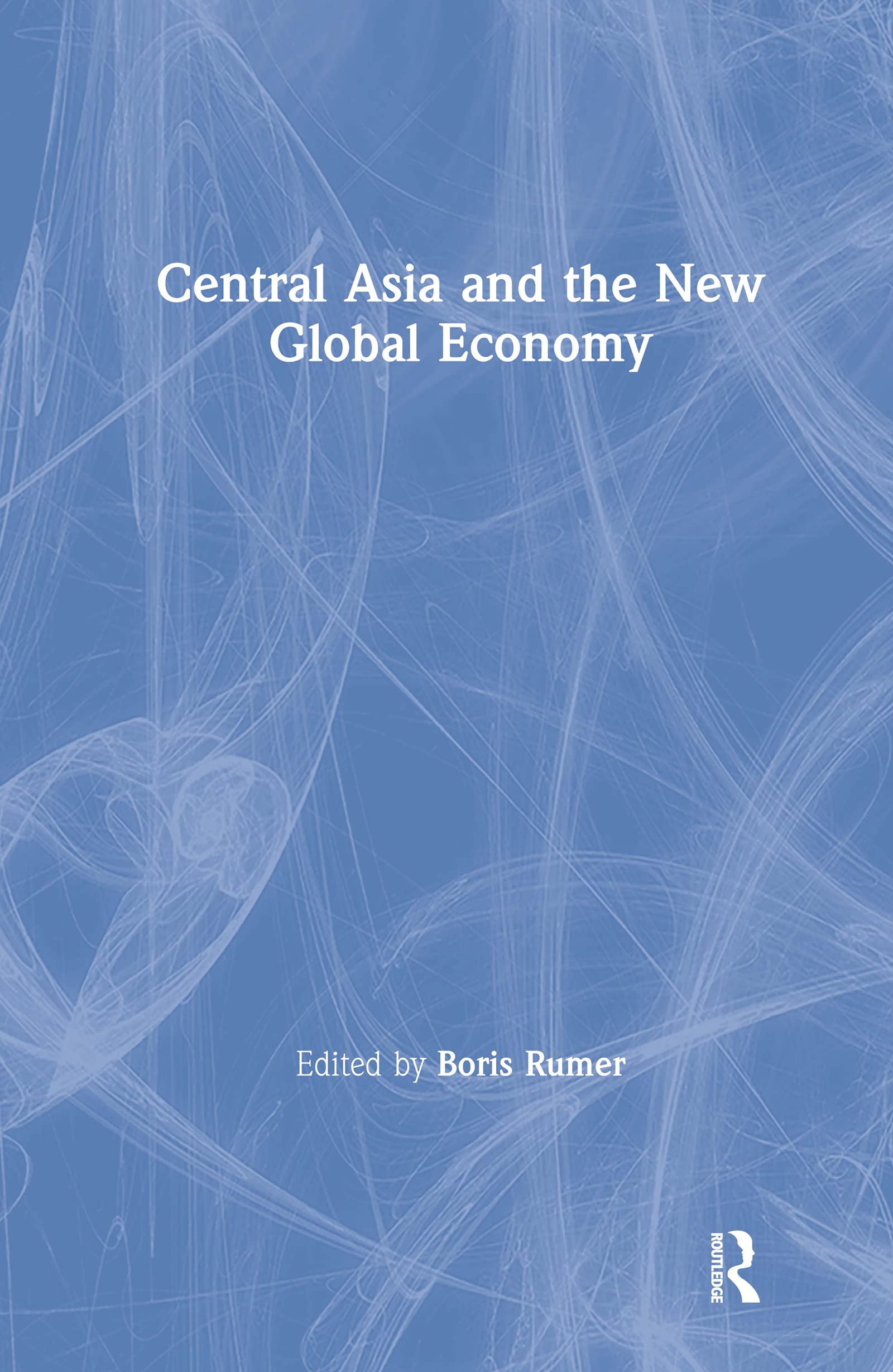 Central Asia and the New Global Economy Business, Finance & Career