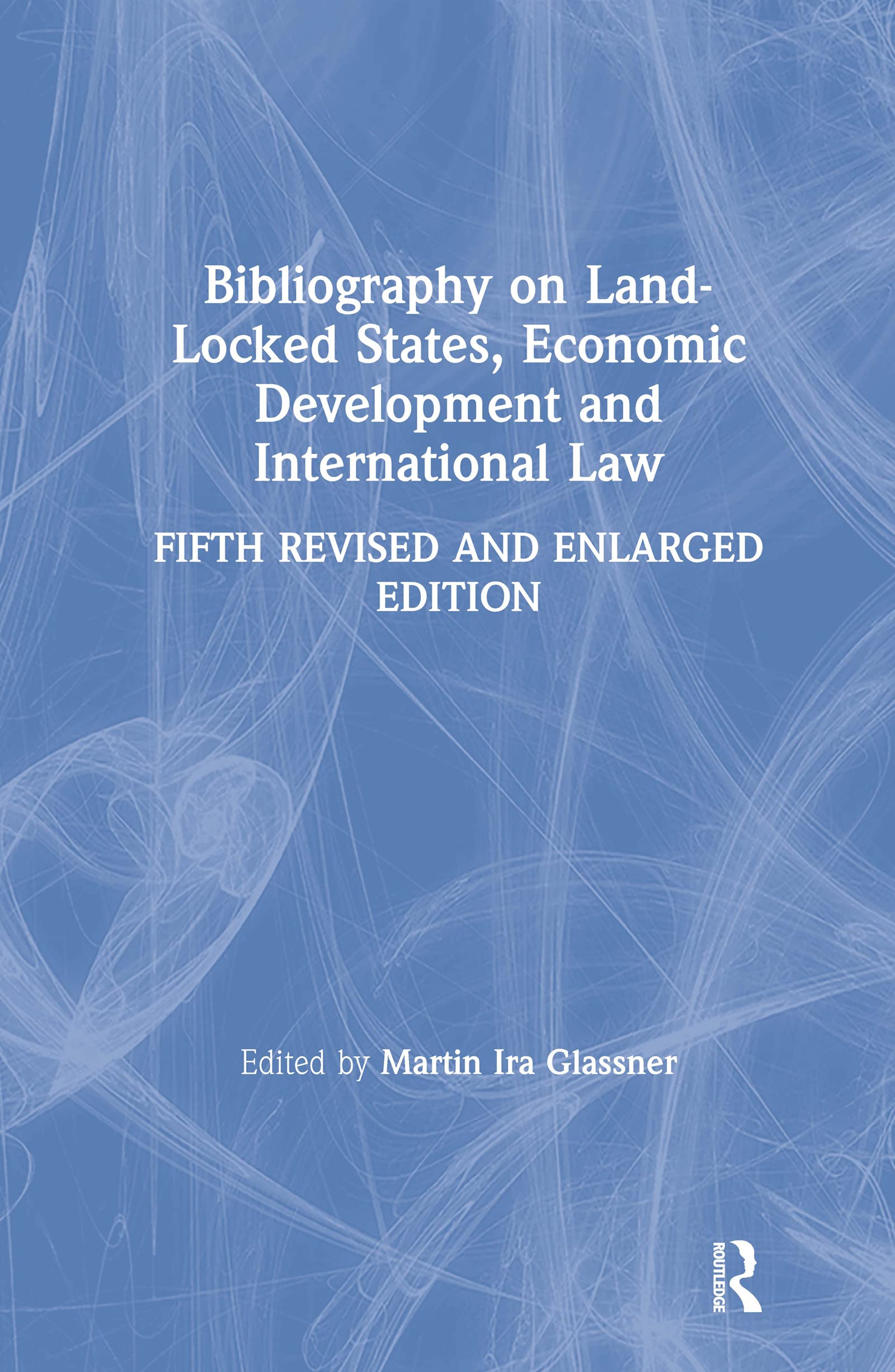 Bibliography on Land-locked States, Economic Development and International Law Law