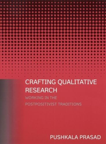 Crafting Qualitative Research: Working In The Postpositivist Traditions Business, Finance & Career