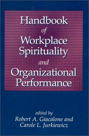 Handbook of Workplace Spirituality and Organizational Performance Business, Finance & Career