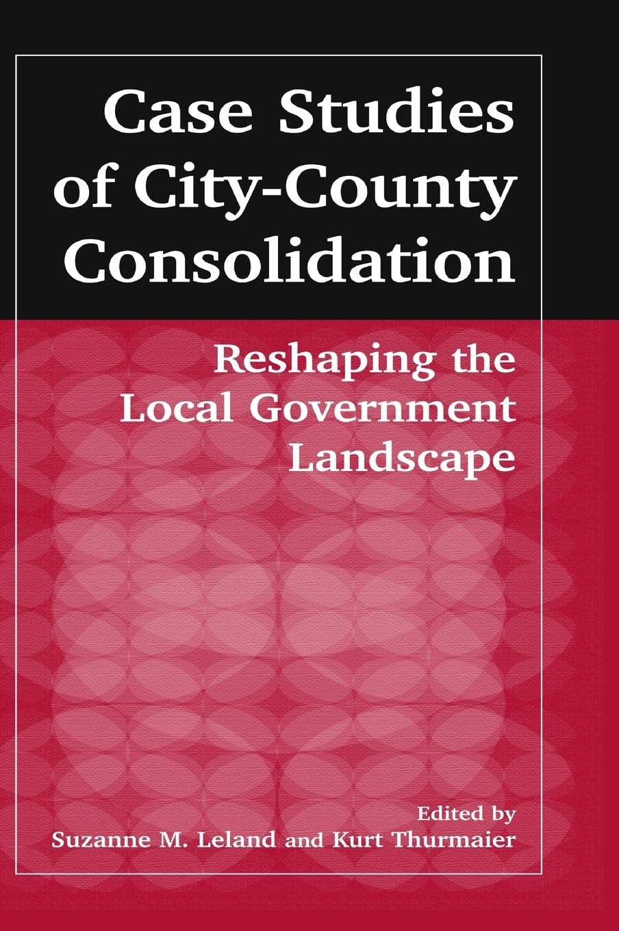 Case Studies of City-County Consolidation Law