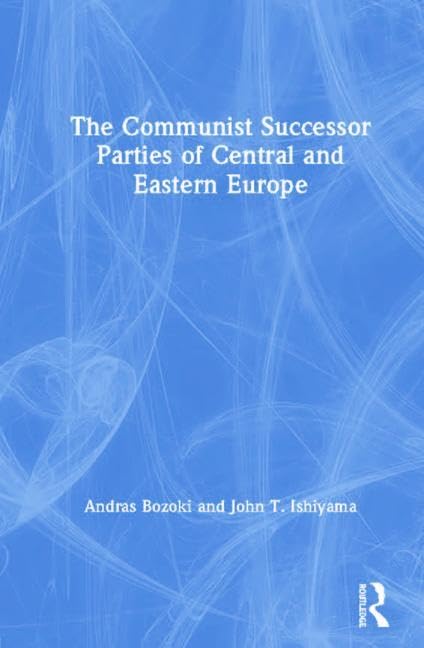 The Communist Successor Parties of Central and Eastern Europe Social Sciences