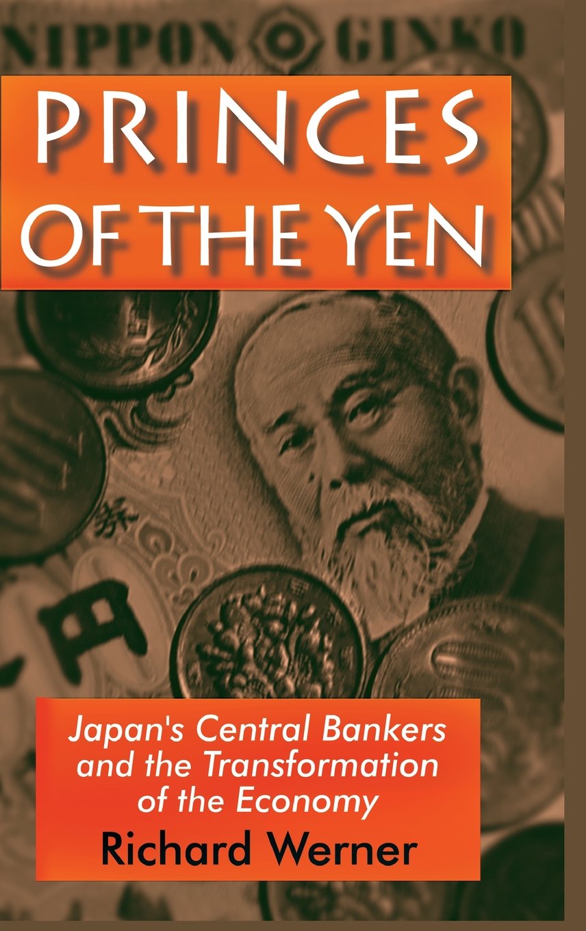 Princes of the Yen: Japan's Central Bankers and the Transformation of the Economy Business, Finance & Career