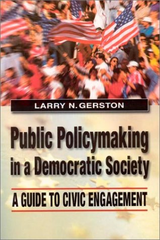 Public Policymaking in a Democratic Society: A Guide to Civic Engagement Social Sciences
