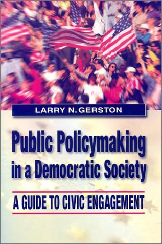 Public Policymaking in a Democratic Society: A Guide to Civic Engagement Social Sciences