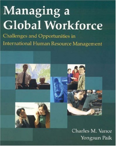 Managing a Global Workforce: Challenges and Opportunities in International Human Resource Management Business, Finance & Career