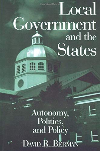 Local Government and the States: Autonomy, Politics and Policy Social Sciences