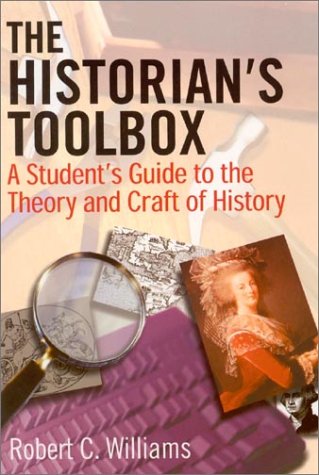 The Historian's Toolbox: A Student's Guide to the Theory and Craft of History Politics & History