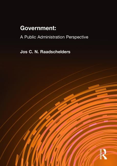 Raadschelders, J: Government: A Public Administration Perspe Social Sciences