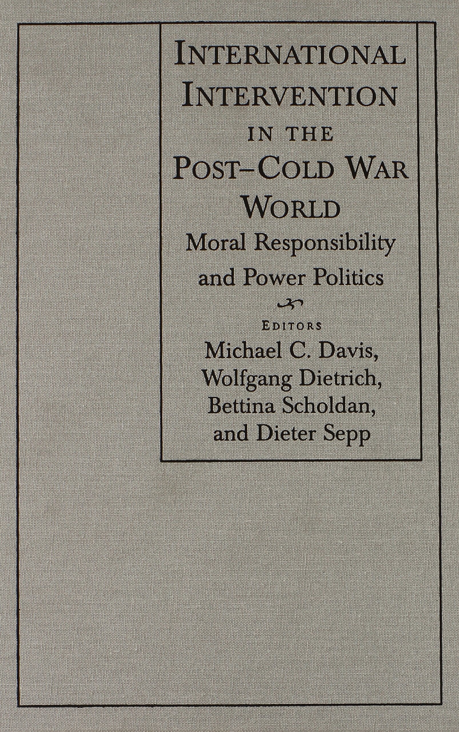 International Intervention in the Post-Cold War World: Moral Responsibility and Power Politics Law