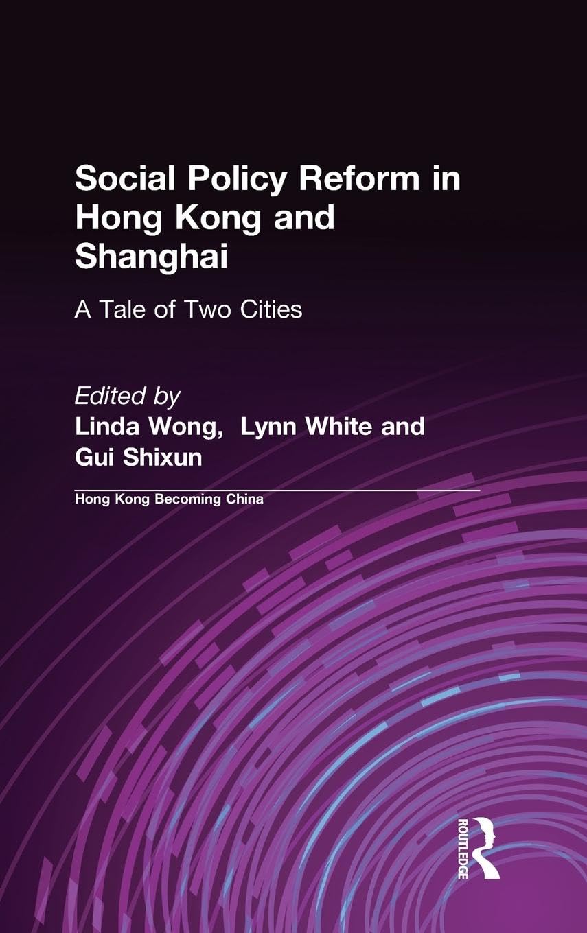 Social Policy Reform in Hong Kong and Shanghai Books