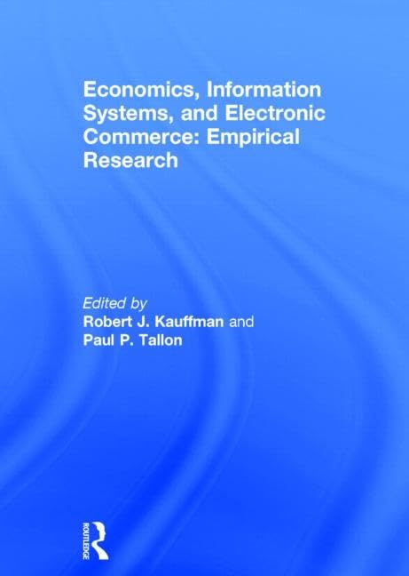 Economics, Information Systems, and Electronic Commerce: Empirical Research Business, Finance & Career
