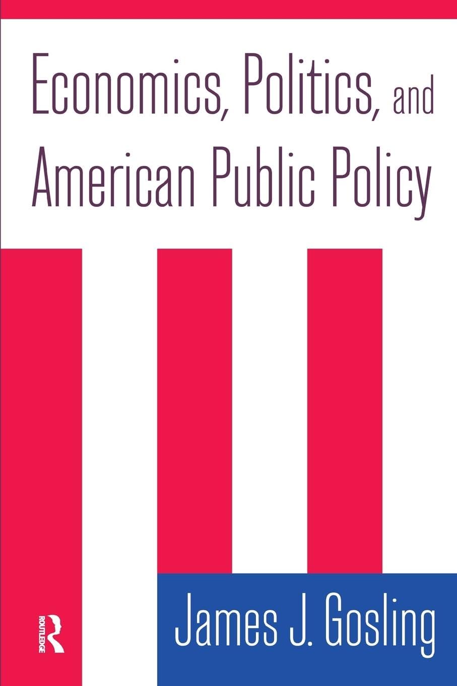 Economics, Politics, and American Public Policy Business, Finance & Career