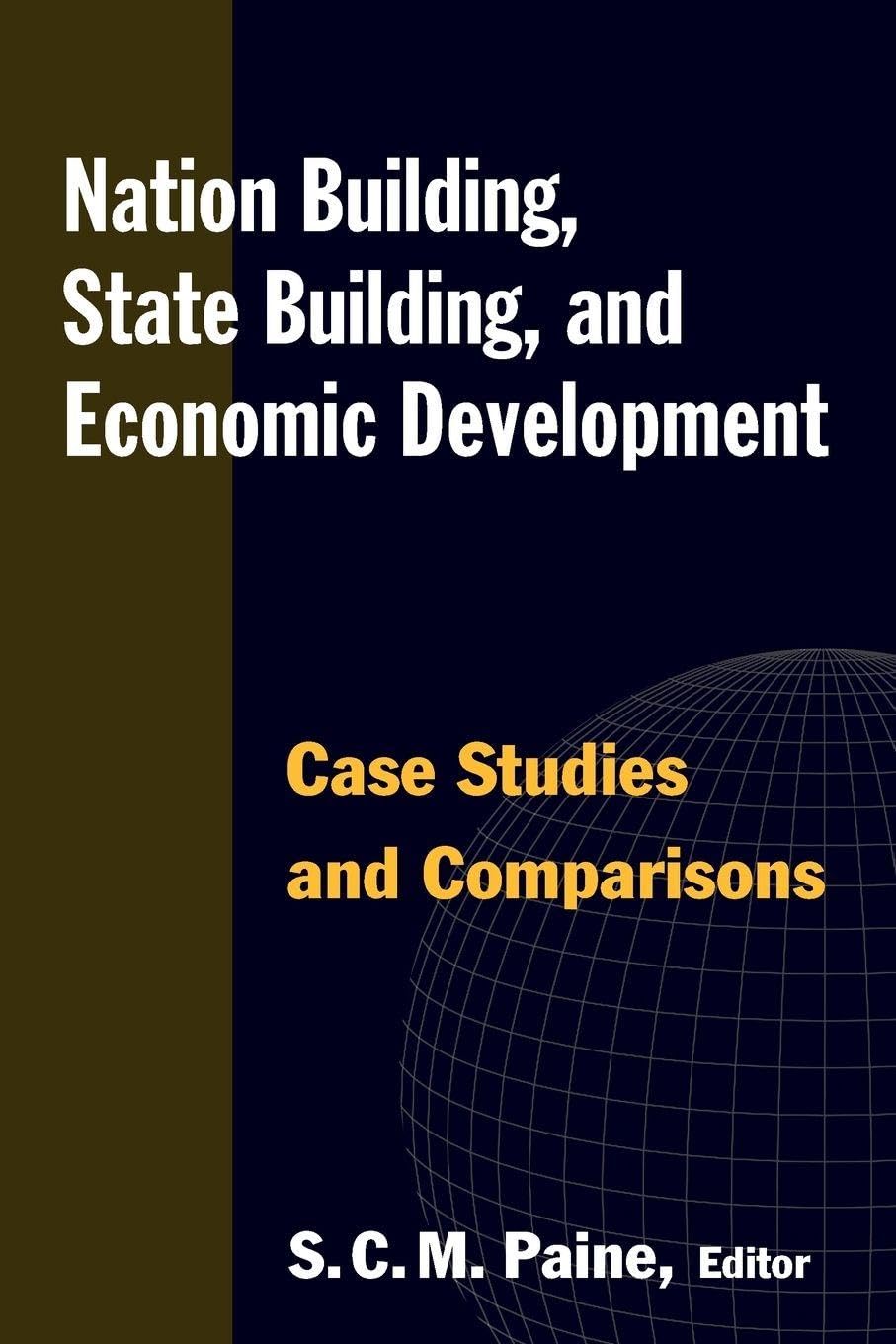 Nation Building, State Building, and Economic Development: Case Studies and Comparisons Law