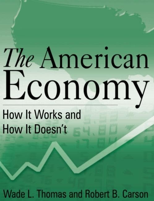 The American Economy: How It Works and How It Doesn't Business, Finance & Career