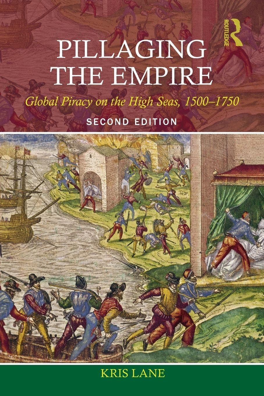 Pillaging the Empire: Global Piracy on the High Seas, 1500-1750 Politics & Society