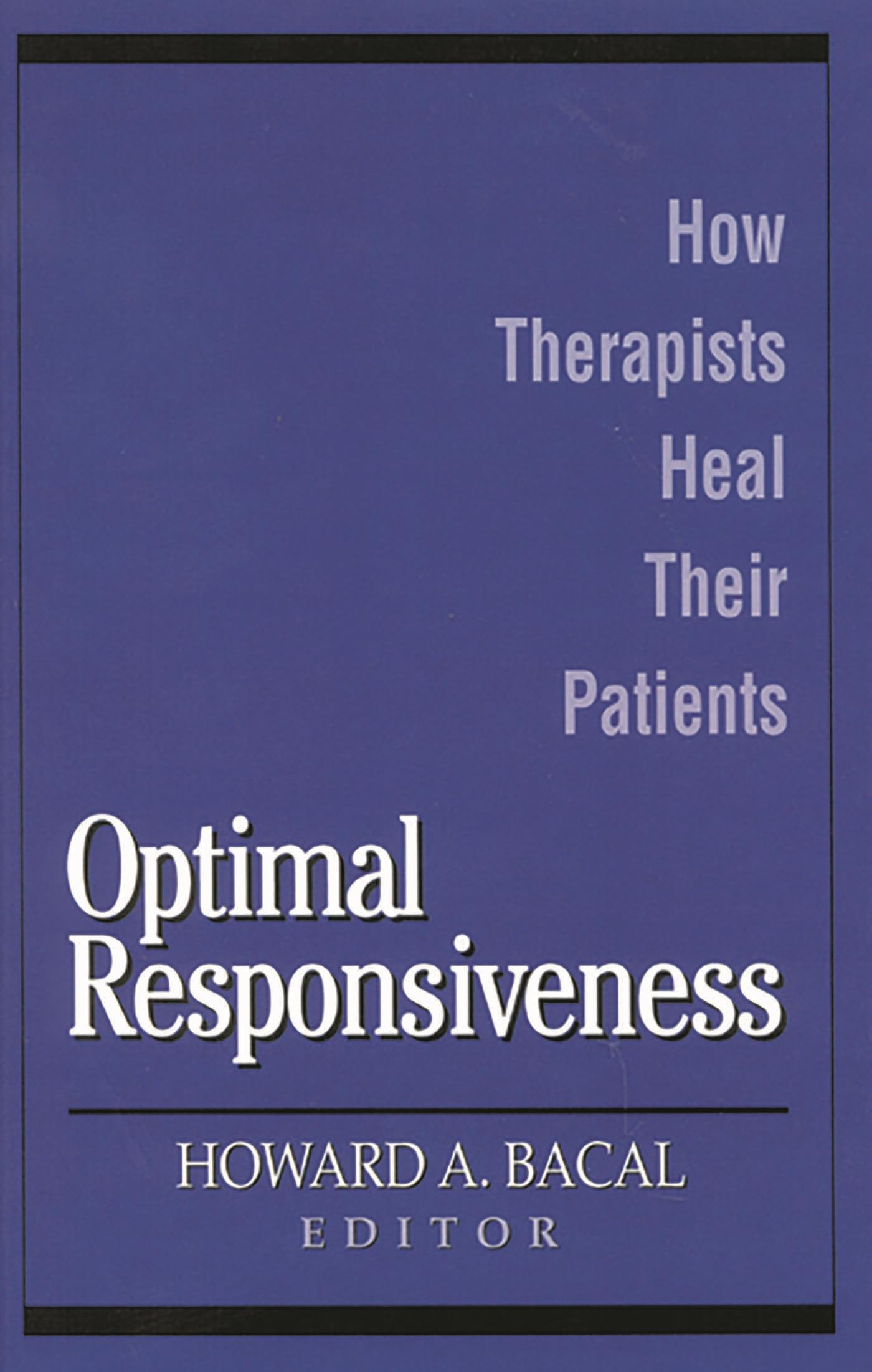 Optimal Responsiveness: How Therapists Heal Their Patients (Self Psychology and Intersubjectivity) Psychology