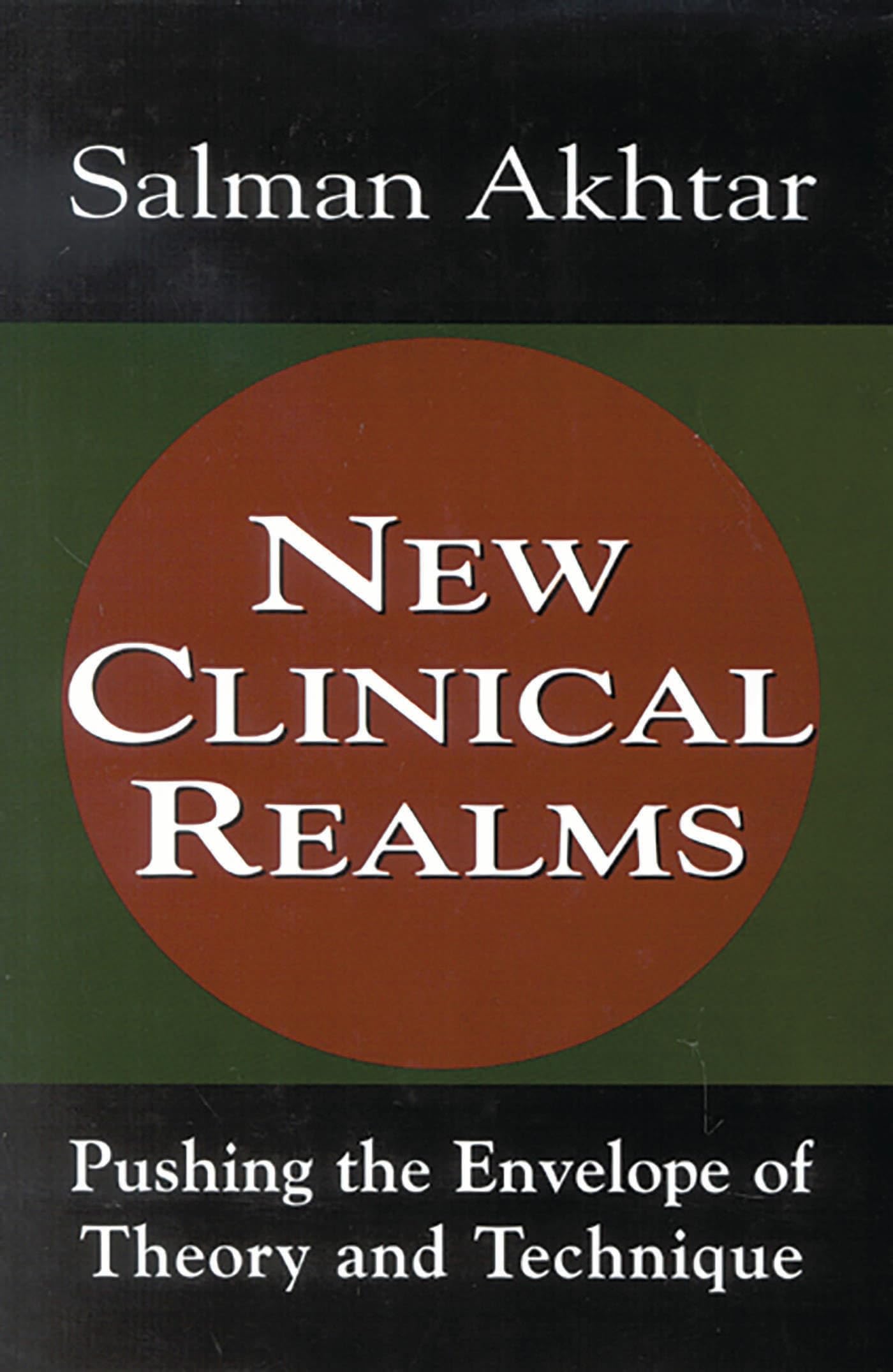 New Clinical Realms: Pushing the Envelope of Theory and Technique Medicine